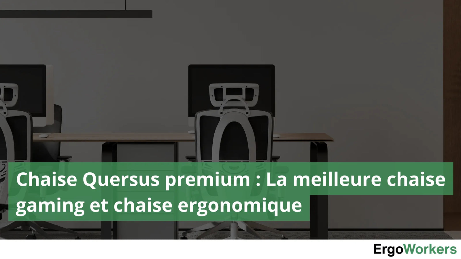 Environnement de travail avec des sièges et des bureaux ergonomiques QUERSUS