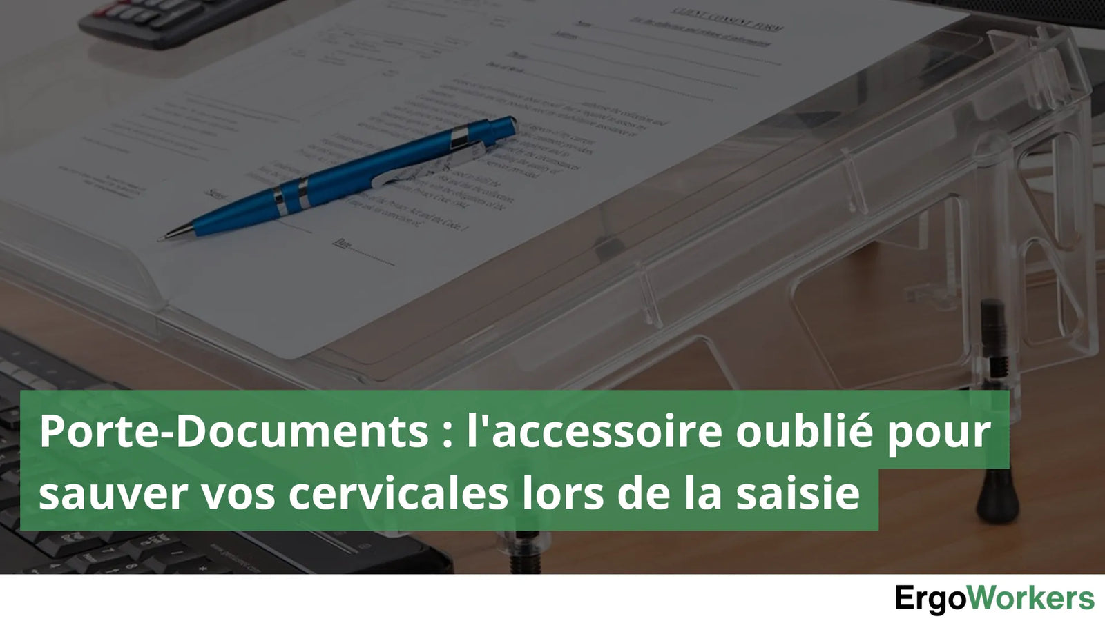 Focus sur un porte documents ergonomiques